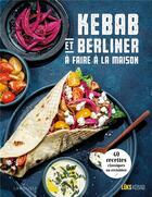 Couverture du livre « Kebabs et berliners à faire à la maison ! » de Detraz Simon aux éditions Larousse