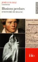 Couverture du livre « Illusions perdues d'honore de balzac (essai et dossier) » de Jose-Luis Diaz aux éditions Folio