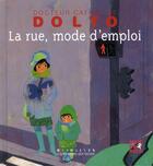 Couverture du livre « Attention sur la route et dans la rue » de Faure-Poi et Catherine Dolto aux éditions Gallimard-jeunesse