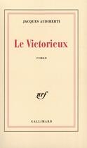 Couverture du livre « Le Victorieux » de Jacques Audiberti aux éditions Gallimard