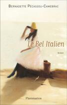 Couverture du livre « Le bel italien » de Bernadette Pecassou-Camebrac aux éditions Flammarion