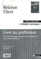 Couverture du livre « Relation client ; BTS NRC ; livre du professeur (édition 2010) » de Chacon-Benito M-J aux éditions Nathan