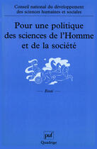 Couverture du livre « Pour une politique des sciences de l'homme et de la societe - recueil des travaux du conseil nationa » de Alain Supiot aux éditions Puf