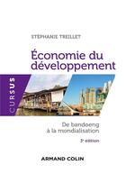 Couverture du livre « Économie du développement ; de Bandoeng à la mondialisation » de Stephanie Treillet aux éditions Armand Colin