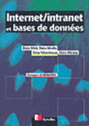 Couverture du livre « Internet ; Intranet Et Base De Donnees » de Georges Gardarin aux éditions Eyrolles