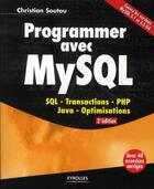 Couverture du livre « Programmer avec MySQL (2e édition) » de Christian Soutou aux éditions Eyrolles
