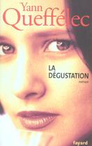 Couverture du livre « La dégustation » de Yann Queffelec aux éditions Fayard