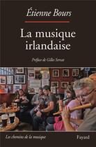 Couverture du livre « La musique irlandaise » de Etienne Bours aux éditions Fayard