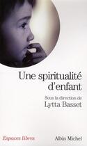 Couverture du livre « Une spiritualité d'enfant » de Lytta Basset et Collectif aux éditions Albin Michel