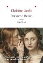 Couverture du livre « Prudence et passion » de Christine Jordis aux éditions Albin Michel