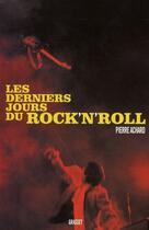 Couverture du livre « Les derniers jours du rock'n'roll » de Achard-P aux éditions Grasset