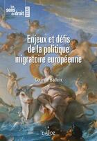 Couverture du livre « Enjeux et défis de la politique migratoire européenne » de Corinne Balleix aux éditions Dalloz