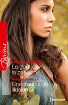 Couverture du livre « Le goût de la passion ; une troublante illusion » de Sarah M. Anderson et Marie Ferrarella aux éditions Harlequin