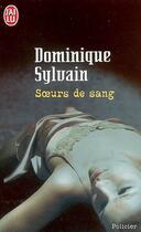 Couverture du livre « Soeurs de sang » de Dominique Sylvain aux éditions J'ai Lu