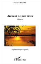 Couverture du livre « Au bout de mes rêves » de Victoire Issembe aux éditions L'harmattan