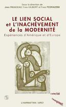 Couverture du livre « Le lien social et inachevement de la modernite » de Pedrazzini/Gilbert aux éditions Editions L'harmattan