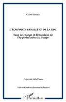 Couverture du livre « L'ÉCONOMIE PARALLÈLE DE LA RDC : Taux de change et dynamique de l'hyperinflation au Congo » de Claude Sumata aux éditions Editions L'harmattan