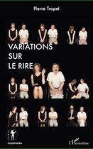 Couverture du livre « Variations sur le rire » de Pierre Trapet aux éditions Editions L'harmattan