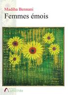 Couverture du livre « Femmes émois » de Madiha Bennani aux éditions Amalthee