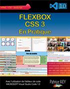 Couverture du livre « Flexbox CSS 3 en pratique ; avec Visual Studio Code 1.0 » de Patrice Rey aux éditions Books On Demand