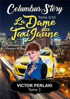 Couverture du livre « Dame du taxi jaune - 3/10 » de Victor Perlaki aux éditions Books On Demand