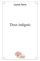 Couverture du livre « Deux indignes » de Favre Louise aux éditions Edilivre