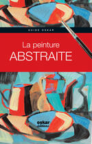 Couverture du livre « Peindre l'abstrait » de  aux éditions Oskar