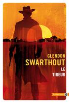 Couverture du livre « Le tireur » de Glendon Swarthout aux éditions Gallmeister