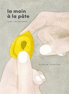Couverture du livre « La main à la pâte ; lundi, c'est pas ravioli » de Alessia Serafini aux éditions Epure