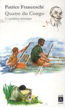 Couverture du livre « Quatre du Congo ; l'expédition initiatique » de Patrice Franceschi aux éditions Archipoche