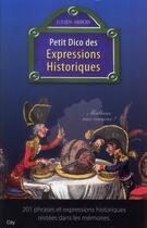 Couverture du livre « Petit dico des expressions historiques » de Julien Arbois aux éditions City
