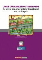 Couverture du livre « Guide du marketing territorial ; réussir son marketing territorial en 10 étapes » de Vincent Gollain aux éditions Territorial
