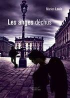 Couverture du livre « Les anges déchus » de Marion Louis aux éditions Baudelaire