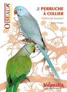 Couverture du livre « La perruche à collier ; psittacula krameri » de Remy Vesque aux éditions Animalia