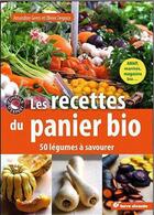 Couverture du livre « Les recettes du panier bio ; 50 légumes à savourer » de Amandine Geers et Olivier Degorce aux éditions Terre Vivante