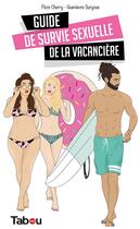 Couverture du livre « Guide de survie sexuelle de la vacancière » de Guenievre Suryous et Flore Cherry aux éditions Tabou