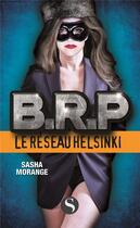 Couverture du livre « Réseau Helsinki » de Sasha Morange aux éditions Les Saturnales