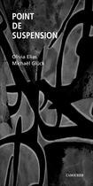 Couverture du livre « Point de suspension » de Michael Gluck et Olivia Elias aux éditions L'amourier
