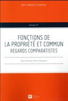 Couverture du livre « Fonctions de la propriété et commun ; regards comparatistes » de Aurore Chaigneau aux éditions Ste De Legislation Comparee