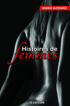 Couverture du livre « Histoires de femmes » de Marie Godard aux éditions Is Edition