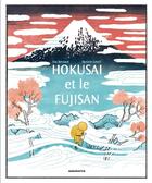 Couverture du livre « Hokusaï et le Fujisan » de Eva Bensard et Daniele Catalli aux éditions Amaterra
