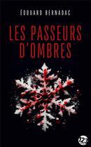 Couverture du livre « Les passeurs d'ombres » de Edouard Bernadac aux éditions Editions Du 123