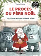 Couverture du livre « Le procès du Père Noël : l'affaire dont vous êtes le juge » de Raphael Costa aux éditions Enrick B.