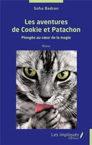 Couverture du livre « Les aventures de Cookie et Patachon : plongée au coeur de la magie » de Soha Badran aux éditions Les Impliques