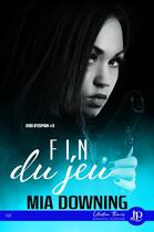 Couverture du livre « Jeux d'espion t.3 : fin de jeu » de Mia Downing aux éditions Juno Publishing