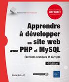 Couverture du livre « Apprendre à développer un site web avec PHP et MySQL ; exercices pratiques et corrigés (4e édition) » de Olivier Rollet aux éditions Eni