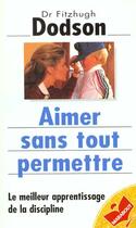 Couverture du livre « Aimer Sans Tout Permettre » de Fitzhugh Dodson aux éditions Marabout