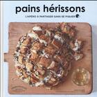 Couverture du livre « Pains hérissons et monkey bread » de Christelle Huet-Gomez aux éditions Marabout