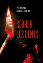 Couverture du livre « Serrer les dents » de Valérie Péronnet et Marie-Laure Brunel-Dupin aux éditions Hachette Fictions