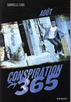 Couverture du livre « Conspiration 365 t.8 ; août » de Gabrielle Lord aux éditions Rageot